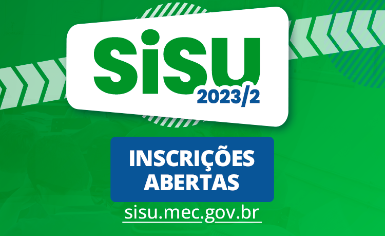 Inscrições abertas para o Vestibular SiSU 2023/2 Inscrições abertas para o Vestibular SiSU 2023/2
